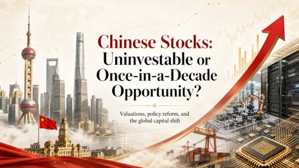 Chinese Stocks - Uninvestable? Or Once In A Decade Investment?
